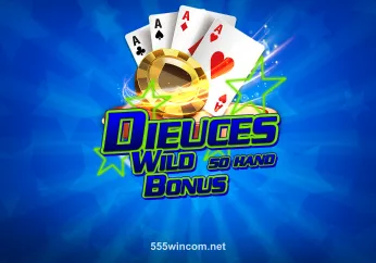 Hình ảnh Bonus Deuces Wild 50 Hand tại 555wincom